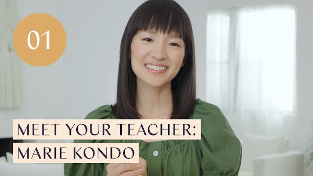 Lesson 01: Meet Your Teacher: Marie Kondo
